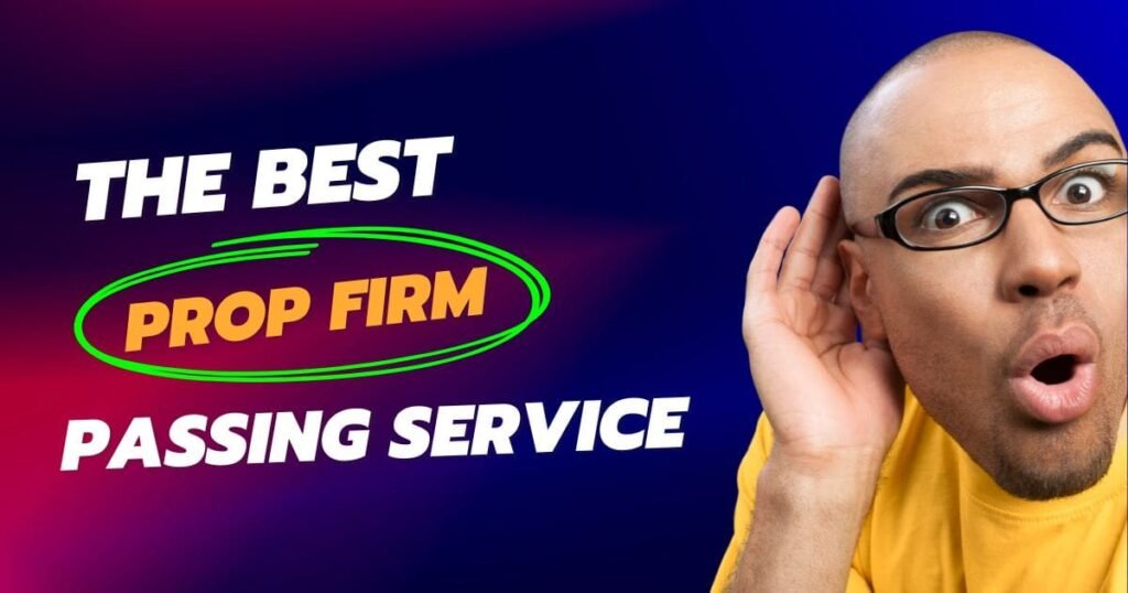 Best Prop Firm Passing Services in 2024